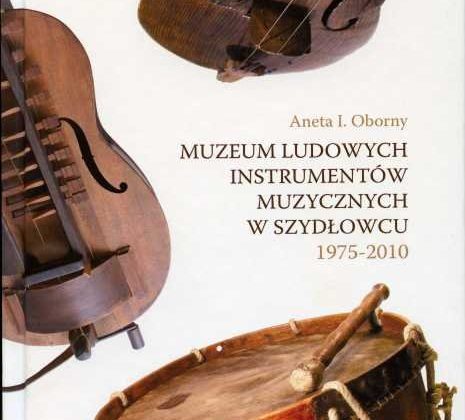 Muzeum Ludowych Instrumentów Muzycznych w Szydłowcu 1975-2010