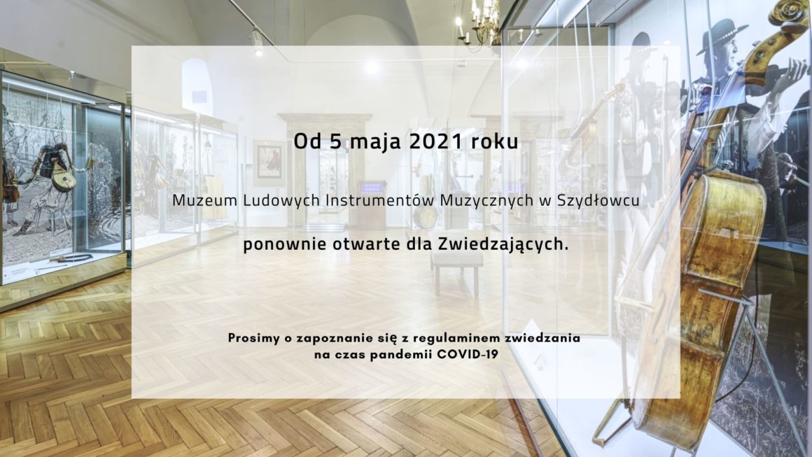 Od 5 maja 2021 r. Muzeum ponownie otwarte!