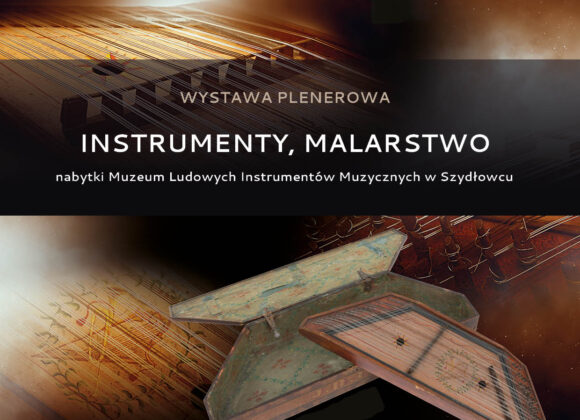 INSTRUMENTY, MALARSTWO. Nabytki Muzeum Ludowych Instrumentów Muzycznych w Szydłowcu