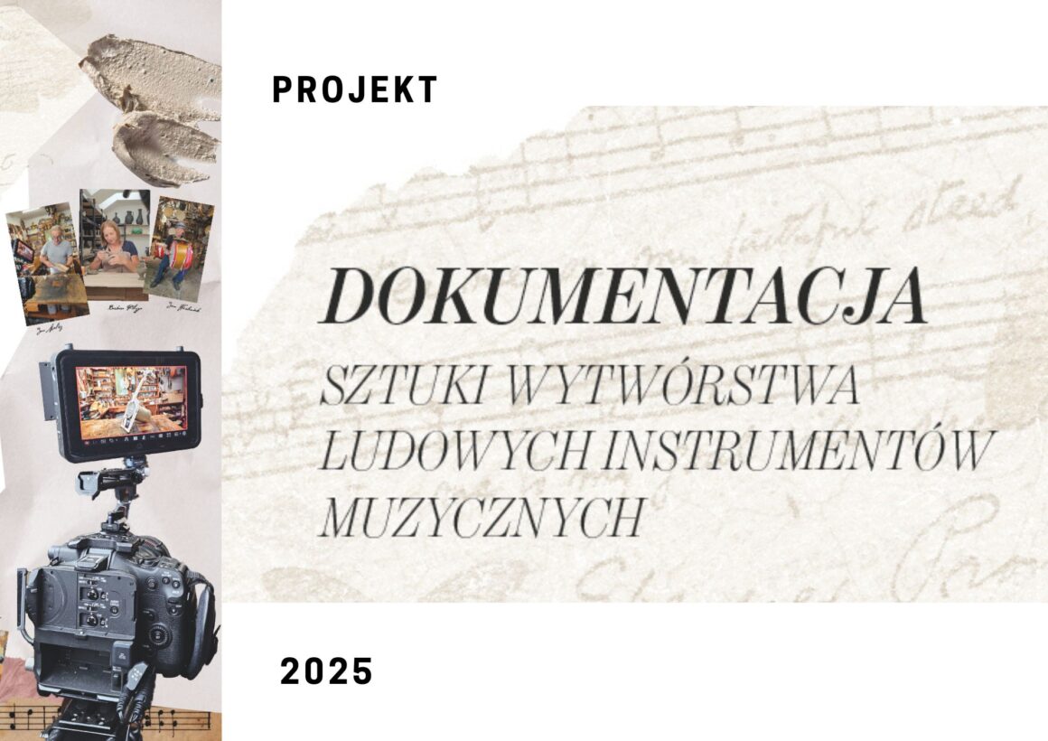 Dokumentacja i archiwizacja dorobku twórców ludowych i sztuki wytwórstwa ludowych instrumentów muzycznych Dokumentacja i archiwizacja dorobku twórców ludowych i sztuki wytwórstwa ludowych instrumentów muzycznych