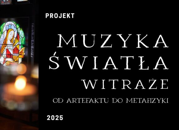 Muzyka światła. Witraże. Od artefaktu do metafizyki