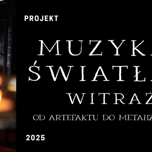 Muzyka światła. Witraże. Od artefaktu do metafizyki