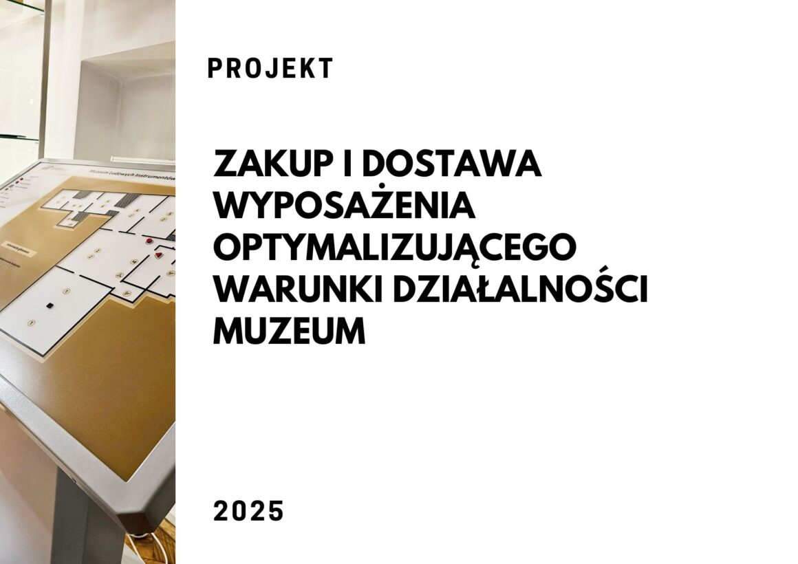 Zakup i dostawa wyposażenia optymalizującego warunki działalności muzeum