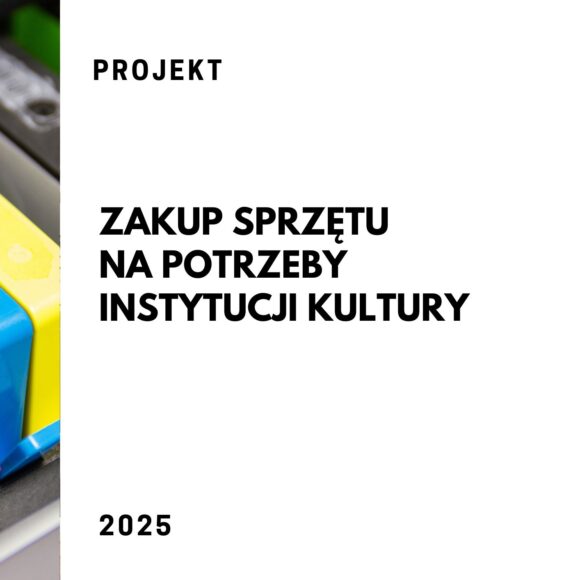 Zakup sprzętu na potrzeby instytucji kultury