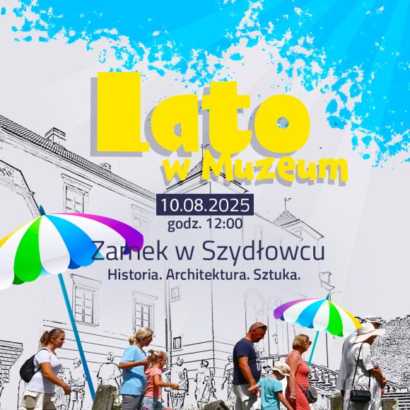 Plakat wydarzenia " Zamek w Szydłowcu. Historia. Architektura. Sztuka" – Spacer z historykiem sztuki
