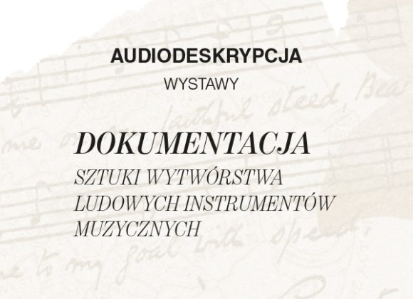 Grafika. W tle pięciolinia i ręcznie robione napisy. Na środku czarny napis "audiodeskrypcja wystawy".