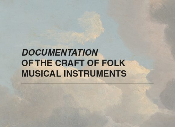 Documentation of the Craft of Folk Musical Instruments