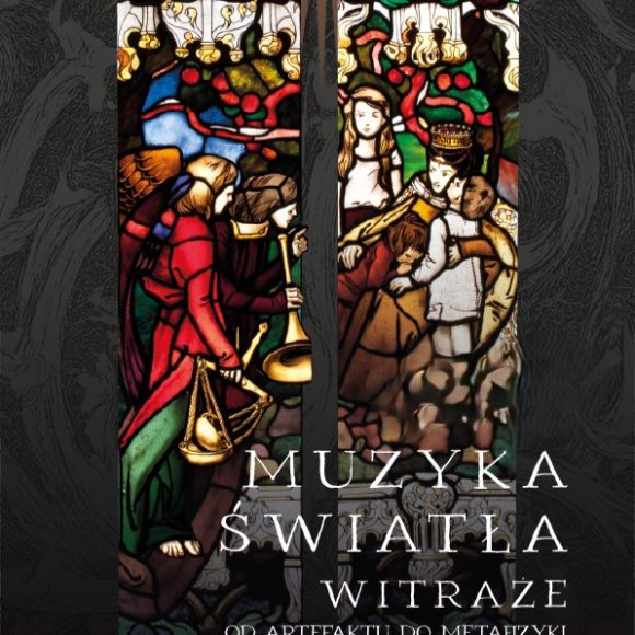 Plakat informujący o wystawie "Muzyka Światła. Witraże. Od artefaktu do metafizyki". Pod tekstem witraż Caritas, autor J. Mehoffer.