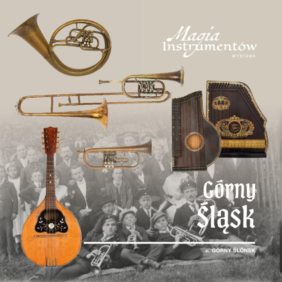 Grafika do wystawy „Magia instrumentów” - Górny Śląsk. W tle czarnobiałe zjecie z zespołem ludowym. Na pierwszym planie: trąbki, kornet, puzon, róg, cytry.
