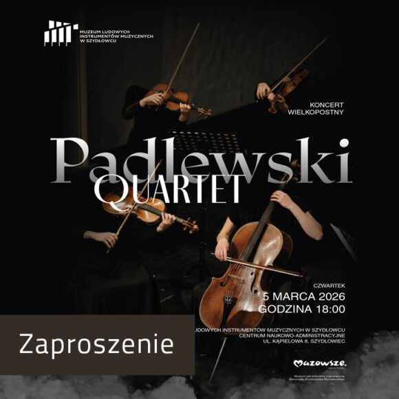 Plakat Koncert Wielkopostny Padlewski Quartet: Kolorystyka czarna, a dole szara mgiełka. Białe litery tekstu. Czterech muzyków grających na instrumentach smyczkowych w ułożonych kompozycję.