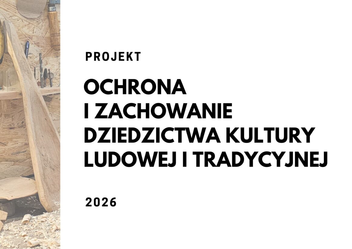 Ochrona i zachowanie dziedzictwa - dokumentacja Ochrona i zachowanie dziedzictwa kultury ludowej i tradycyjnej