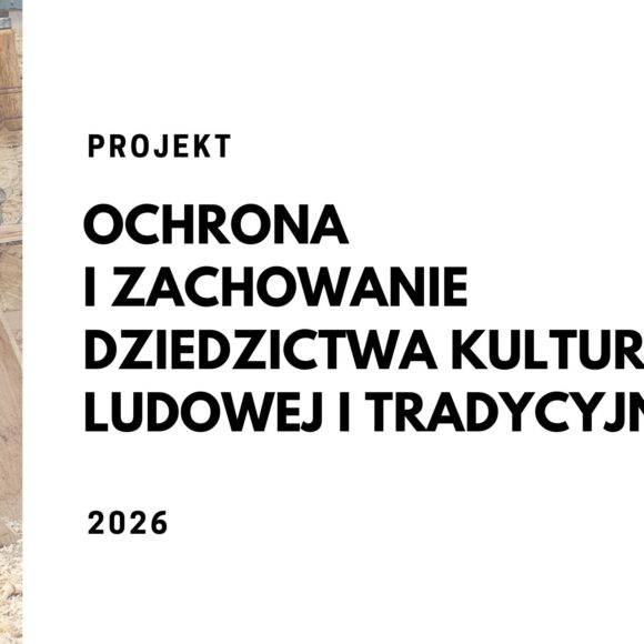Ochrona i zachowanie dziedzictwa kultury ludowej i tradycyjnej