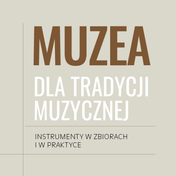 Konferencja naukowa „Muzea dla tradycji muzycznej. Instrumenty w zbiorach i w praktyce” – 22 października 2026 – zaproszenie