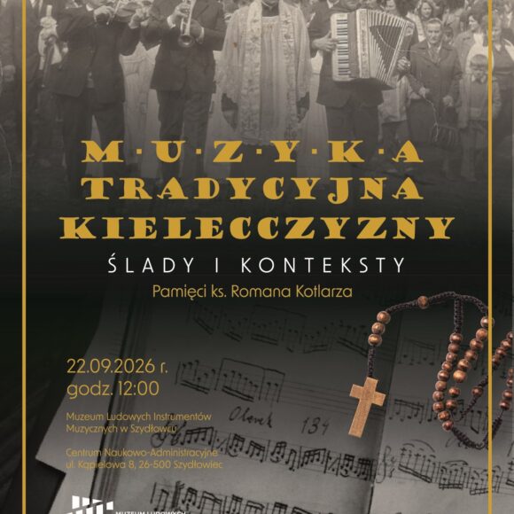 Otwarcie wystawy „Muzyka tradycyjna Kielecczyzny. Ślady i konteksty. Pamięci księdza Romana Kotlarza”
